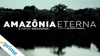 Amazonia Eterna | Trailer | Available Now