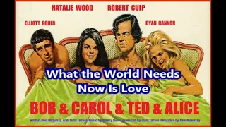 Bob Carol Ted Alice What the World Needs Now Is Love Jackie DeShannon   +   lyrics