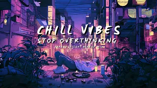 Lofi Chill Vibes 🗻 Stop Overthinking - Japanese Lofi HipHop Mix [ Relax / Study ] 🗻 meloChill