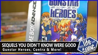 Sequels You Didn't Know Were Good - Gunstar Heroes, Contra & More / MY LIFE IN GAMING