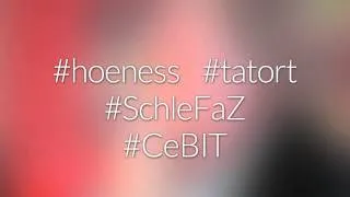 #nohashtag 024 #Hoeness | #tatort | #SchleFaZ | #CeBIT