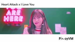 Heart Attack x I Love You (알러뷰) Mashup (LOONA/Chuu & EXID)