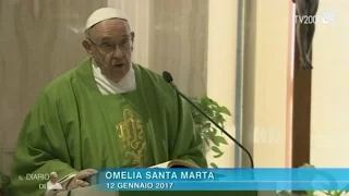 Omelia di Papa Francesco a Santa Marta del 12 gennaio 2017