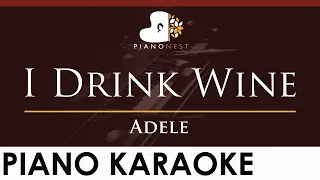 Adele - I Drink Wine - HIGHER Key (Piano Karaoke Instrumental)