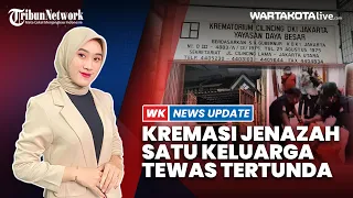 Tak Ada Kerabat Datang, Kremasi Jenazah Satu Keluarga Tewas di Kalideres Tertunda