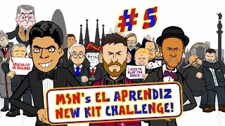 🔴MSN El Aprendiz #5🔵 NEW KIT CHALLENGE!