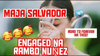 MAJA SALVADOR ENGAGED NA SA LONGTIME BOYFRIEND NA SI RAMBO NUÑEZ