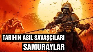 Tarihin Asil Savaşçıları SAMURAYLAR