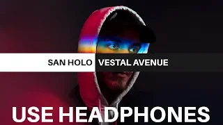 San Holo - Vestal Avenue (8D AUDIO)