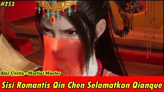 Qin Chen Hancurkan 1 Klan demi Menyelamatkan Qianque - Martial Master 253 Alur Cerita