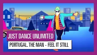 PORTUGAL. THE MAN - FEEL IT STILL / JUST DANCE UNLIMITED