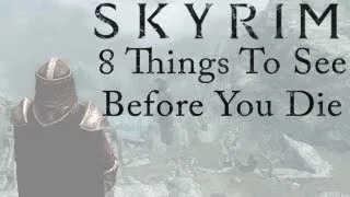 8 Things to See In Skyrim Before You Die