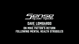 Dave Lombardo on Being There for Mike Patton // SENSE MUSIC MEDIA