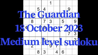 Sudoku solution – The Guardian 18 October 2023 Medium level