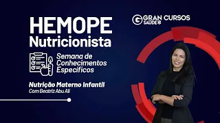 HEMOPE - Nutricionista - Conhecimentos Específicos | Nutrição Materno Infantil com Beatriz Abu Ali