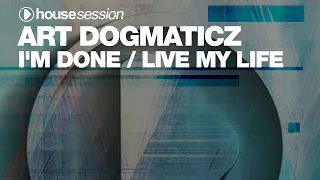 Art Dogmaticz - Live My Life