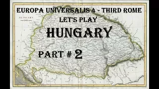 Europa Universalis 4 - Third Rome: Hungary Part 2