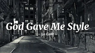 50 Cent - God Gave Me Style (Lyrics)