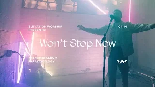 Won't Stop Now (Paradoxology) | Official Music Video | Elevation Worship