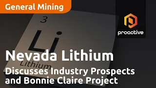 Nevada Lithium CEO Discusses Industry Prospects and Bonnie Claire Project Advancements