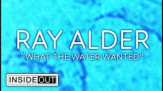 RAY ALDER - What The Water Wanted (Lyric Video)