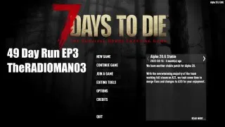 7 Days to Die 49 Day Run "Day 3"