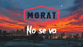 Morat - No se va (Letra)