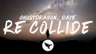 GhostDragon - re-collide (Lyrics) ft. Daye