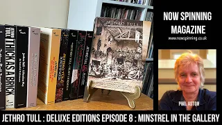 Jethro Tull : Deluxe Editions Episode 8 : Minstrel In The Gallery : 40th Anniversary Edition Review