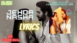 Jehda Nasha (Lyrical) An Action Hero | Ayushmann, Nora |Tanishk Faridkot Amar IP Singh,Yohani,Harjot