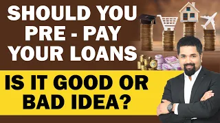 Repaying Loan Early - Is it a Good or Bad Idea? | Loan Repayment Tips | CS Sudheer