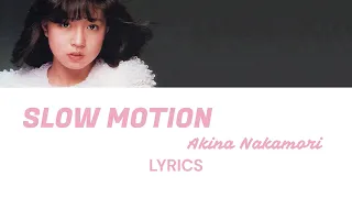 Akina Nakamori 中森明菜 - Slow Motion [スローモーション] Lyric Video [KAN/ROM/ENG]