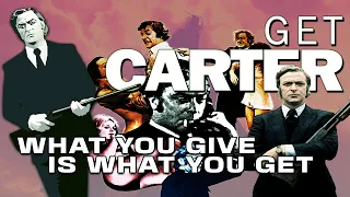 Get Carter - What You Give Is What You Get