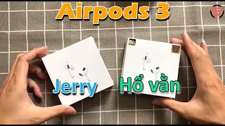 CÁCH PHÂN BIỆT AIRPODS 3 CHIP JERRY VÀ CHIP HỔ VẰN - HƯỚNG DẪN KẾT NỐI CÀI ĐẶT CHI TIẾT