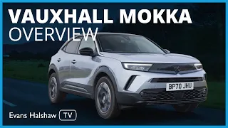 Vauxhall Mokka 2023 Overview: Walkaround and features | Evans Halshaw TV