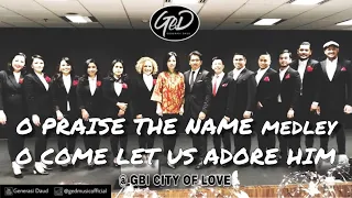 O Praise The Name medley O Come Let Us Adore Him (Sembah Dan Puji Dia) - GED Family