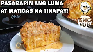 GANITO ANG GAWIN MO SA LUMA & MATIGAS NA TINAPAY | BREAD PUDDING W/ STREUSELS! FT. OSTER 5-IN-1 OVEN