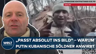 UKRAINE-KRIEG: "Ausländische Freiwillige" – Warum Putin Truppen mit kubanischen Söldnern aufstellt