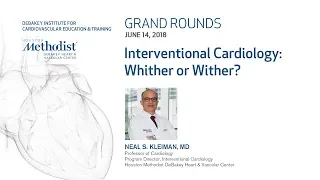 Interventional Cardiology: Whither or Wither? (NEAL S. KLEIMAN, MD) June 14, 2018 - LIVESTREAM REC