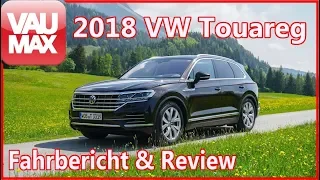 2018 VW Touareg 3.0 V6 TDI 286PS im Fahrbericht / Review / Kaufberatung / Details / VAU-MAX.tv