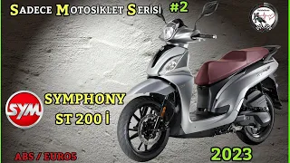 2023 SYM SYMPHONY ST 200 İ ABS EURO 5 | SADECE MOTOSİKLET SERİSİ #2