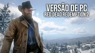 RED DEAD REDEMPTION 2 - Mostrando a Versão de PC do Jogo! | Gameplay em Português PT-BR