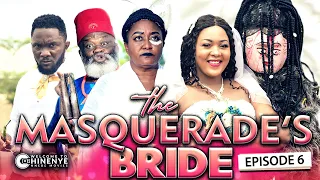 THE MASQUERADE'S BRIDE EPISODE 6 (New Hit Movie) 2020 Latest Nigerian Nollywood Movie Full HD