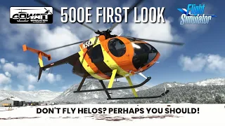 Simple, challenging, high performance! First Look at Cowan Sim 500E Helicopter (MSFS)