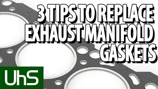 Three Tips To Replace Exhaust Manifold Gaskets | Tech Minute