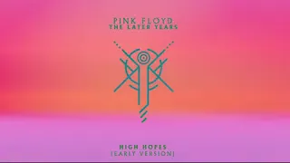 Pink Floyd - High Hopes (Early Version, Unreleased 1994 Recording)