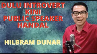 MENJADI PUBLIC SPEAKING YANG BAIK | HILBRAM DUNAR DULU INTROVERT KINI JADI PUBLIC SPEAKER HANDAL