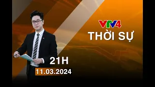 Bản tin thời sự tiếng Việt 21h - 11/03/2024 | VTV4