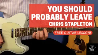 You Should Probably Leave Guitar Lesson by Chris Stapleton