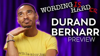 Durand Bernarr Sneak Peek! - Wording is Harder!